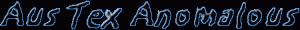 AusTexas Anomalous / Austin Anomaly dot Com / Austin News And Views dot Com