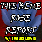 Blue Rose Report with host SMiles Lewis